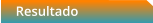 Resultado