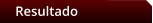 Resultado