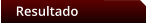 Resultado
