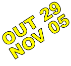 OUT 29   NOV 05